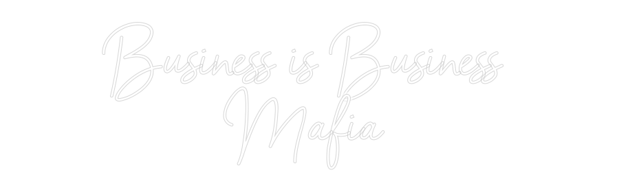 Custom Neon: Business is B...