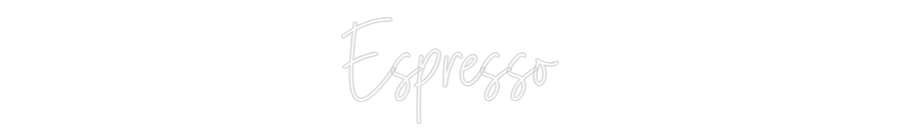 Custom Neon: Espresso