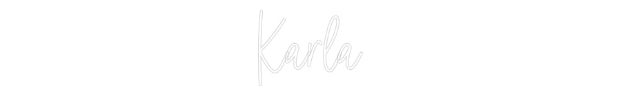 Custom Neon: Karla