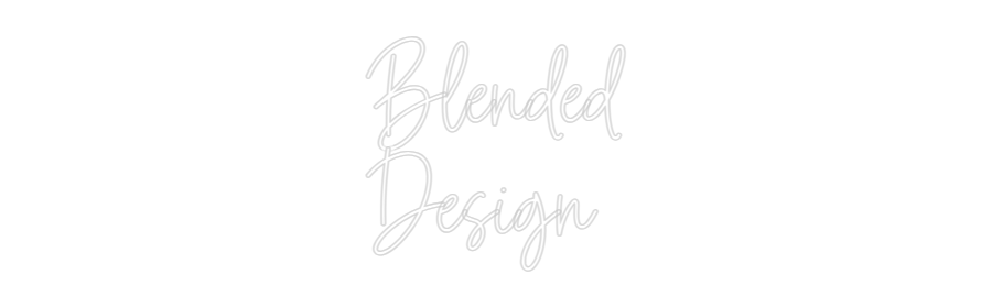 Custom Neon: Blended
Design