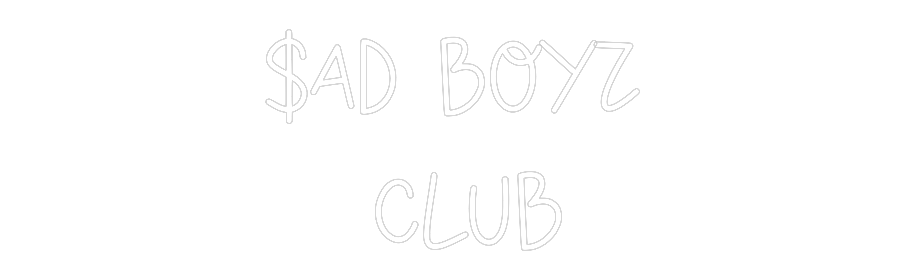 Custom Neon: $ad Boyz
 Club