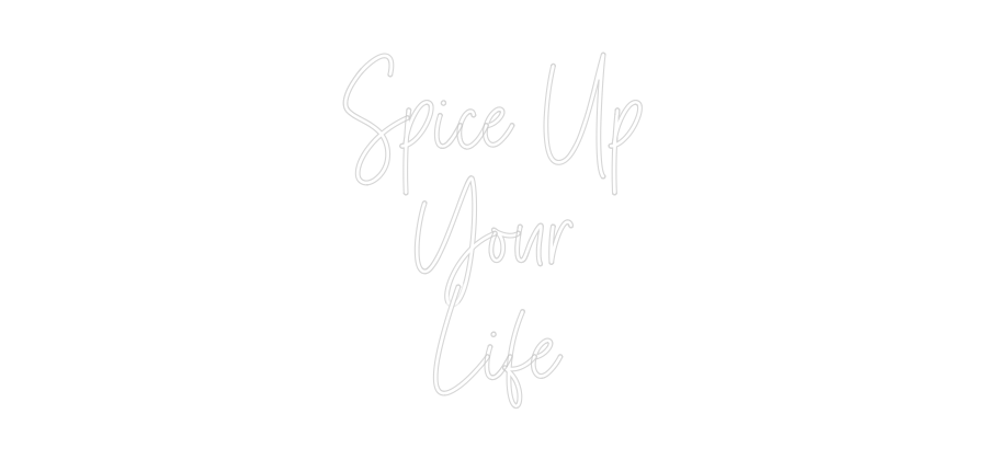 Custom Neon: Spice Up
You...