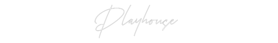 Custom Neon: Playhouse