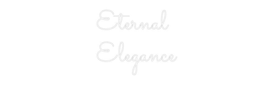 Custom Neon: Eternal
Eleg...