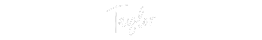 Custom Neon: Taylor