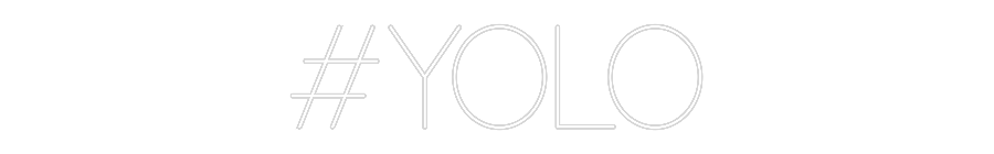 Custom Neon: #YOLO